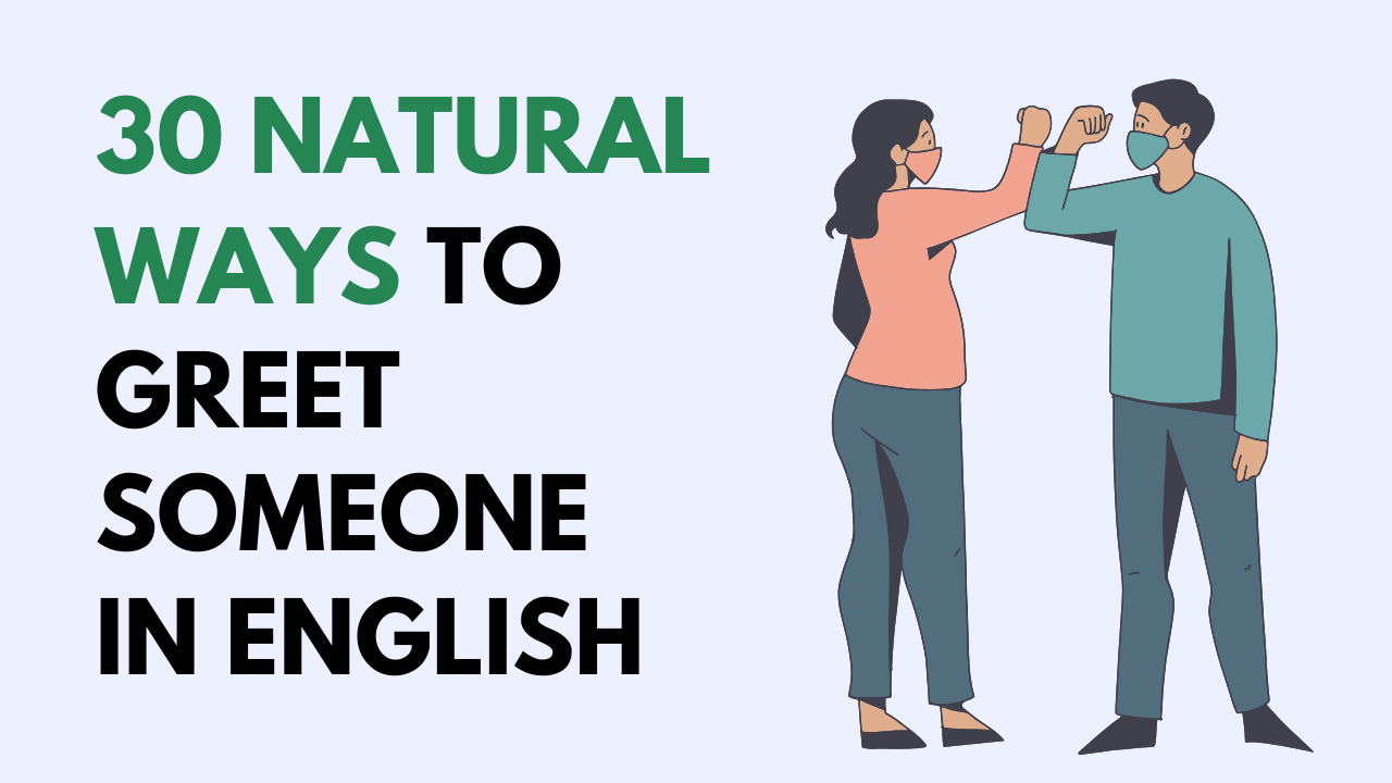 30 natural ways to greet someone in English