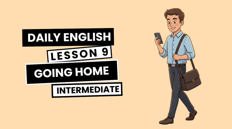 Going Home Intermediate Lesson