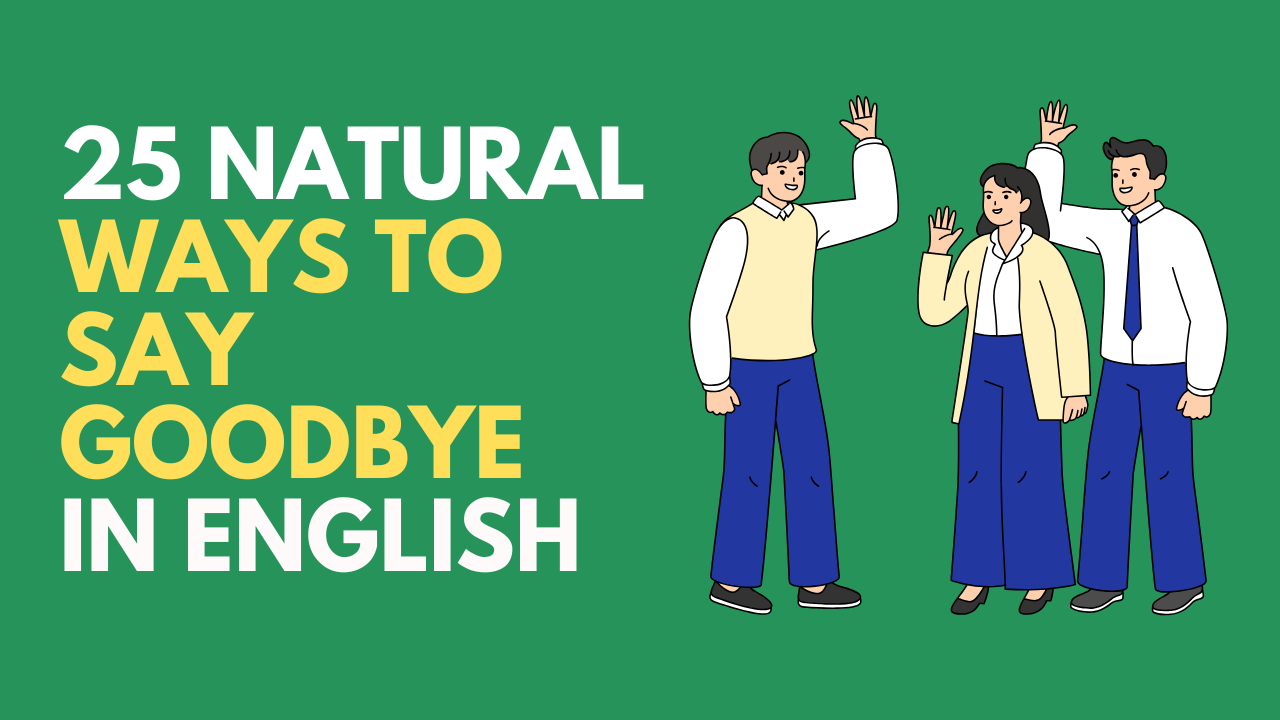 Natural Ways to Say Goodbye in English