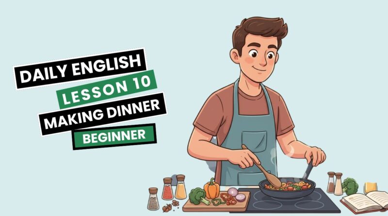 Making Dinner Beginner